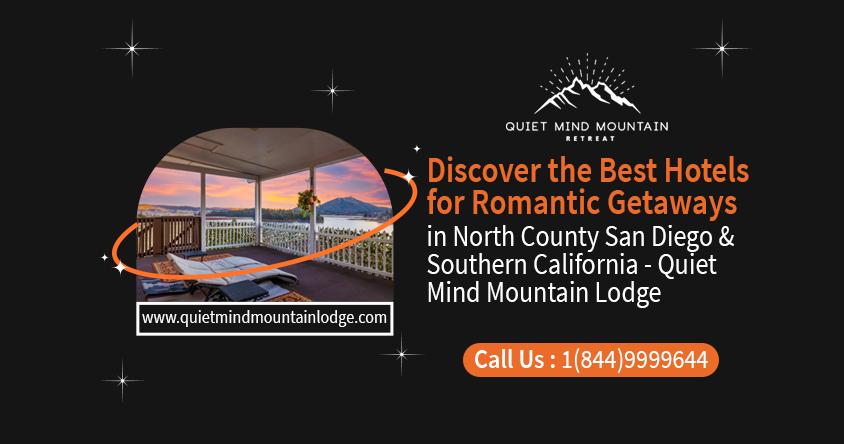 Discover the Best Hotels for Romantic Getaways in North County San Diego