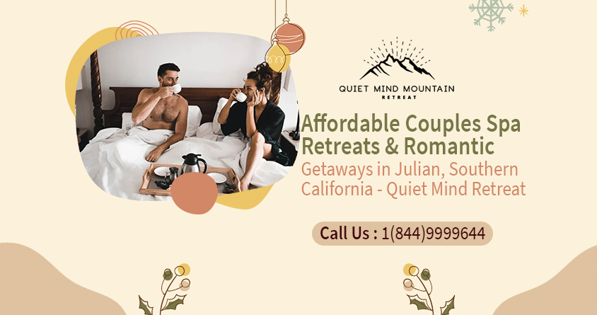 Affordable Couples Spa Retreats and Romantic Getaways in Julian