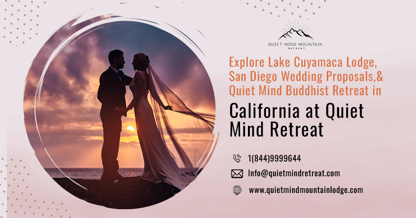 Explore Lake Cuyamaca Lodge, San Diego Wedding Proposals, and Quiet Mind Buddhist Retreat in California at Quiet Mind Retreat