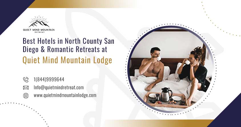 Best Hotels in North County San Diego & Romantic Retreats at Quiet Mind Mountain Lodge